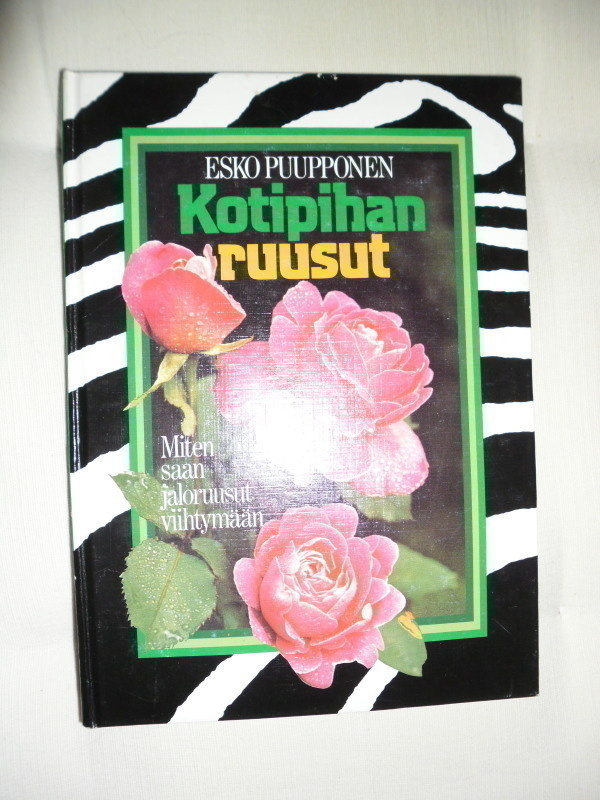 Esko Puupponen * Kotipihan ruusut * kirja