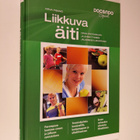 Virva Pisano : Liikkuva äiti : opas odotusajan ja synnyty... - pikkukuva 1