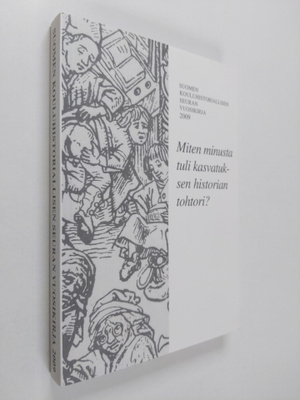 Miten minusta tuli kasvatuksen historian tohtori