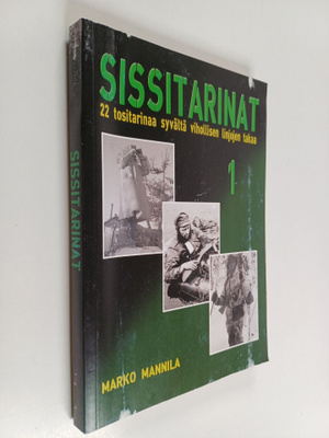 Marko Mannila : Sissitarinat 1 : 22 tositarinaa syvältä v...