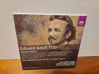 Eduard Adolf Tod etc :Organ works-Jan Lehtola-T. Ylönen CD