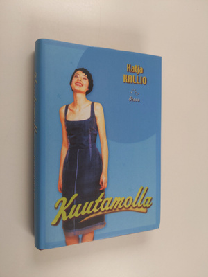 Katja Kallio : Kuutamolla : levoton tarina rakastamisesta