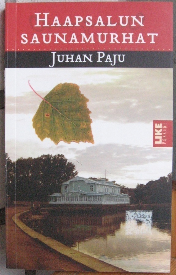 Juhan Paju: Haapsalun saunamurhat, Like 2004. 2p. 197 s.