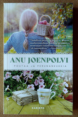 Anu Joenpolvi: Poutaa ja perunankukkia (pokkari)