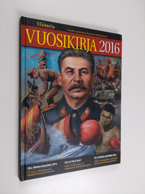 Historia vuosikirja 2016 : Vuoden tapahtumat historian nä...