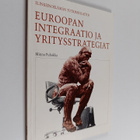 Minna Puhakka : Euroopan integraatio ja yritysstrategiat - pikkukuva 1