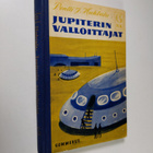 Pentti J. Huhtala : Jupiterin valloittajat : seikkailurom... - pikkukuva 1