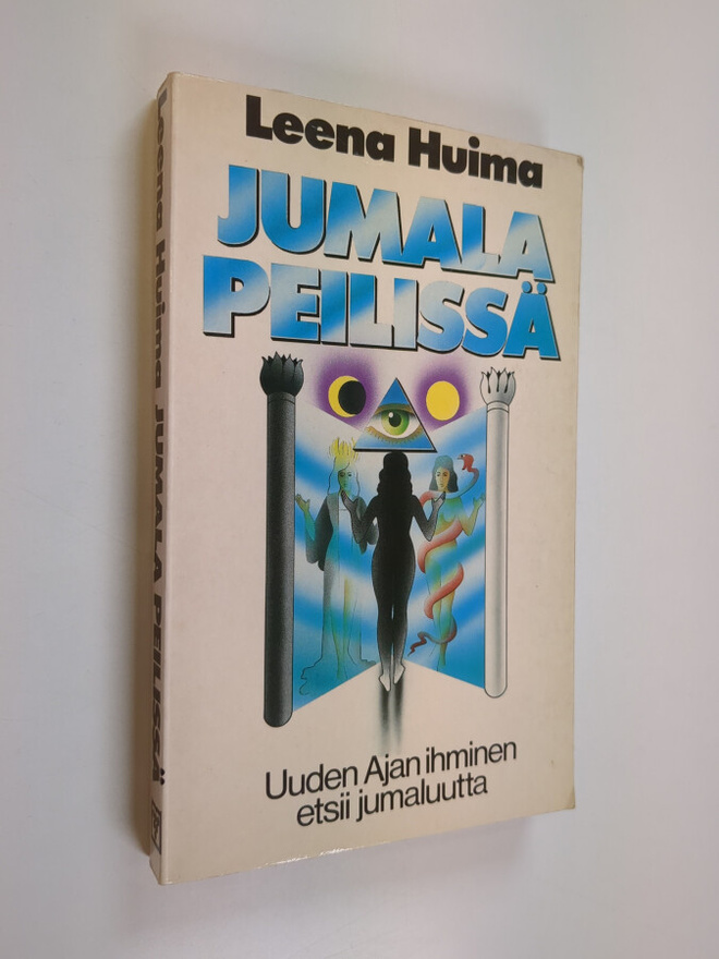 Leena Huima : Jumala peilissä : Uuden ajan ihminen etsii ...