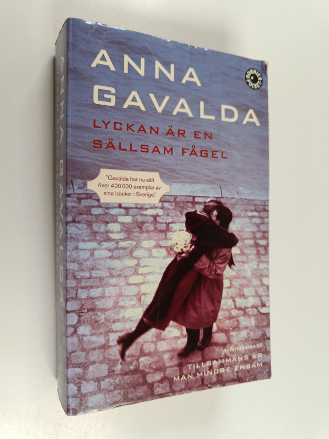 Anna Gavalda : Lyckan är en sällsam fågel