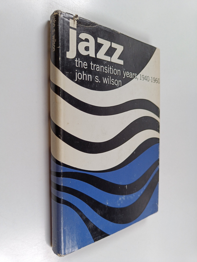 John S. Wilson : Jaaz : The transition years, 1940-1960