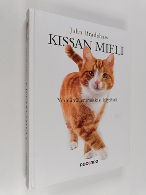 John Bradshaw : Kissan mieli : ymmärrä lemmikkisi käytöstä