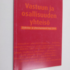 Juhani (toim.) Veikkola : Vastuun ja osallisuuden yhteisö... - pikkukuva 1