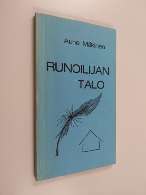 Aune Mäkinen : Runoilijan talo (signeerattu)