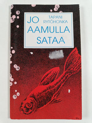Tapani Rytöhonka : Jo aamulla sataa