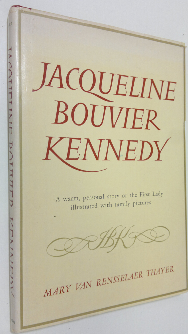 Mary van Rensselaer Thayer : Jacqueline Bouvier Kennedy
