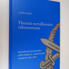 Laura Kolbe : Yhteistä turvallisuutta rakentamassa : maan... - pikkukuva 1
