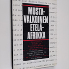Mustavalkoinen Etelä-Afrikka : apartheid, Suomi ja kansai... - pikkukuva 1