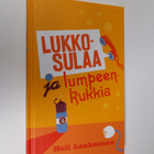 Heli Laaksonen : Lukkosulaa ja lumpeenkukkia : kaksinäytö... - pikkukuva 1