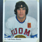 1978-79 Kiekkoilijat Kuvina #13 Veli-Pekka Ketola - pikkukuva 1