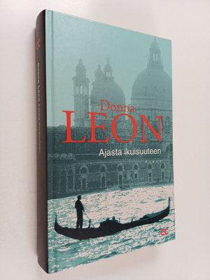 Donna Leon : Ajasta ikuisuuteen