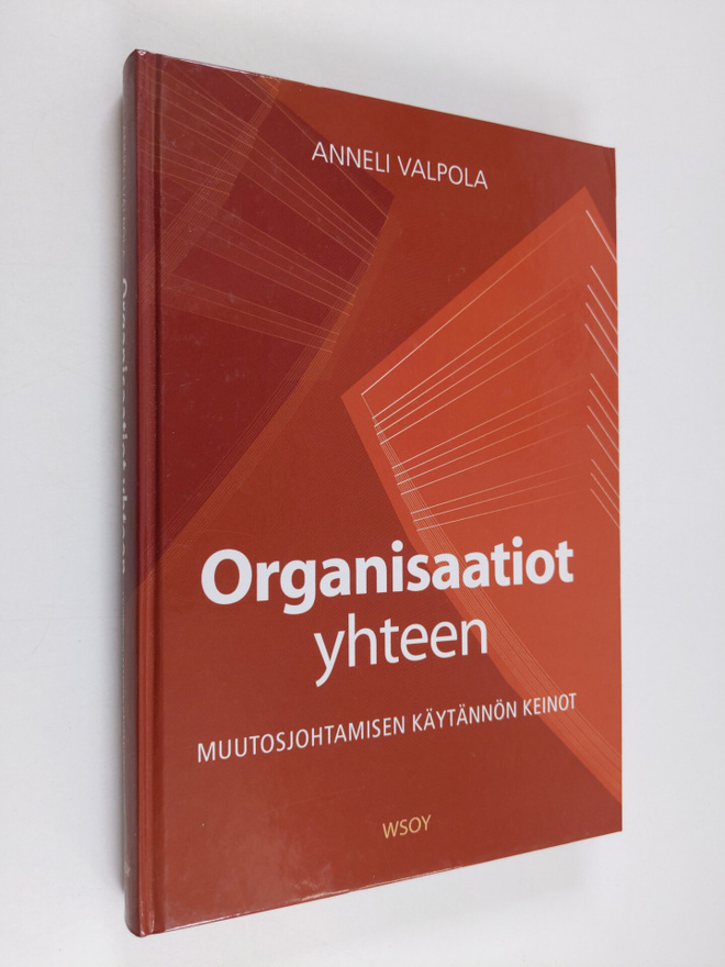 Anneli Valpola : Organisaatiot yhteen : muutosjohtamisen ...
