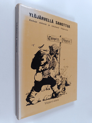 Ylöjärvellä sanottua : kaskuja entisestä ja nykyisestä Yl...