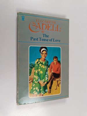 Elizabeth Cadell : The Past Tense of Love