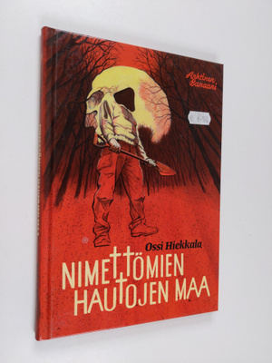 Ossi Hiekkala : Nimettömien hautojen maa