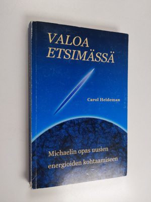 Carol Heideman : Valoa etsimässä : Michaelin opas uusien ...