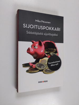 Mika Pesonen : Sijoituspokkari : säästäjästä sijoittajaksi