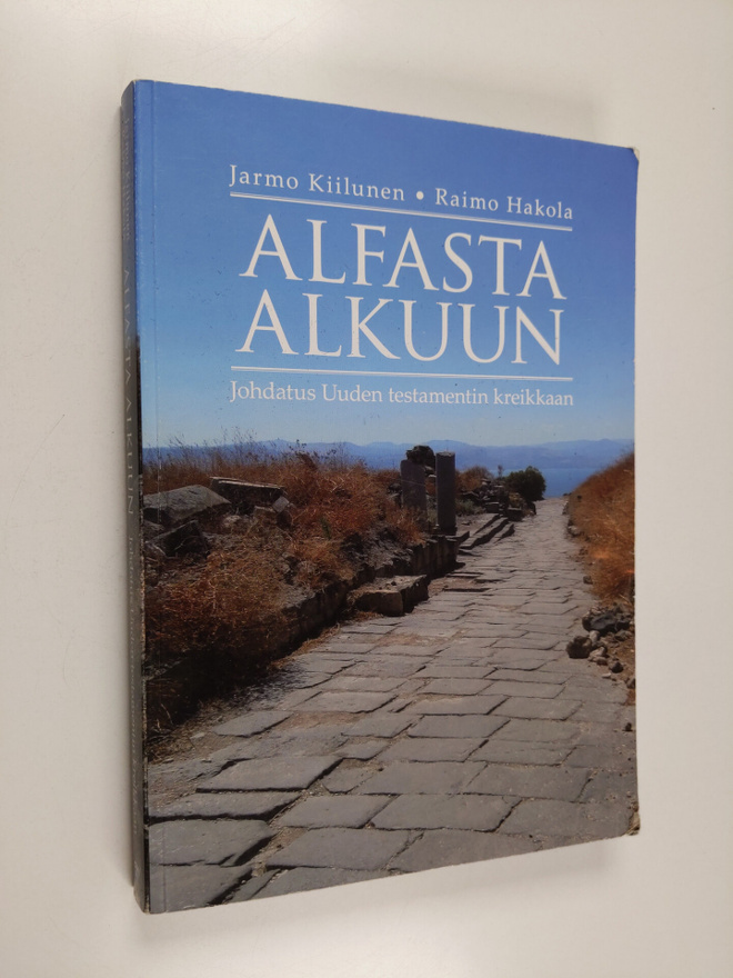 Jarmo Kiilunen : Alfasta alkuun : johdatus Uuden testamen...