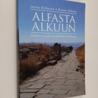 Jarmo Kiilunen : Alfasta alkuun : johdatus Uuden testamen... - pikkukuva 1