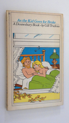 G. B. Trudeau : As the Kid Goes for Broke : a Doonesbury ...