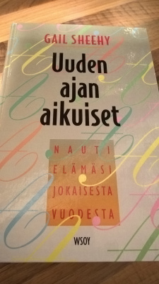 Uuden ajan aikuiset : nauti elämäsi jokaisesta vuodesta
