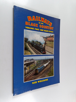Ned Williams : Railways of the Black Country, Volume 2 : ...