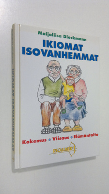 Maijaliisa Dieckmann : Ikiomat Isovanhemmat : kokemus, vi...