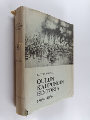Kustaa Hautala : Oulun kaupungin historia 3 : 1809-1856