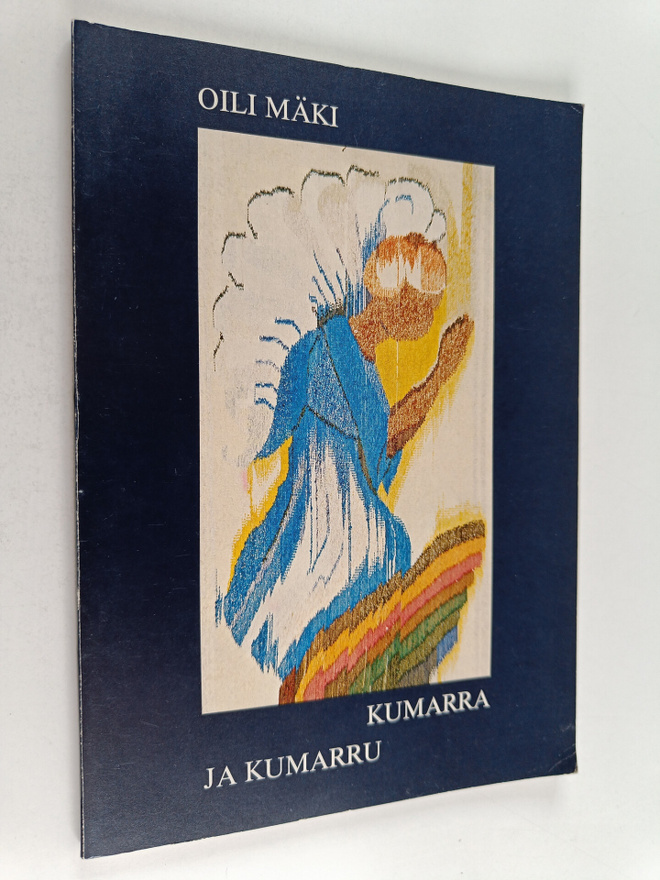Oili Mäki : Kumarra ja kumarru (signeerattu)