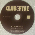 Club for Five • Mansikkamäki PROMO CDr-Single - pikkukuva 3