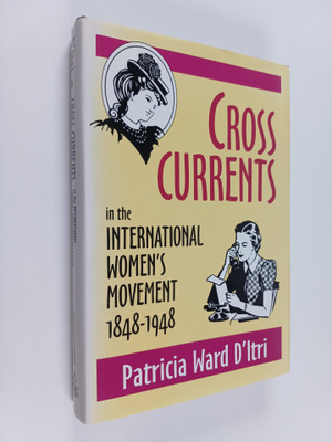 Patricia Ward D'Itri : Cross currents in the internationa...
