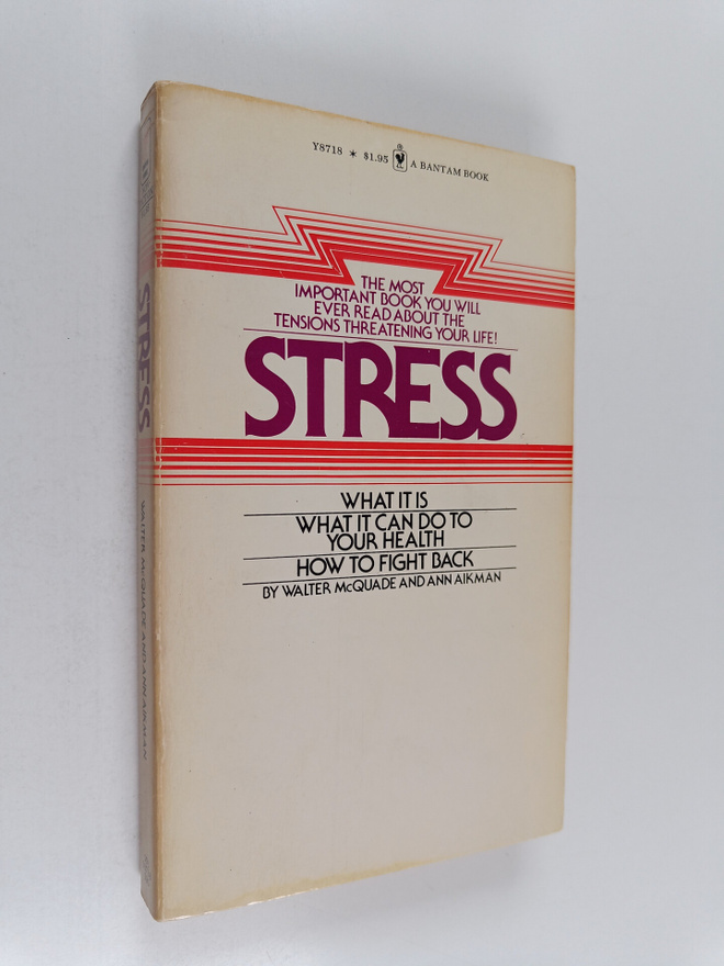 Walter McQuade : Stress : what it is, what it can do to y...