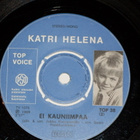 7" KATRI HELENA - Kurkkija Oot/Ei Kauniinpaa single 1969 EX - pikkukuva 2