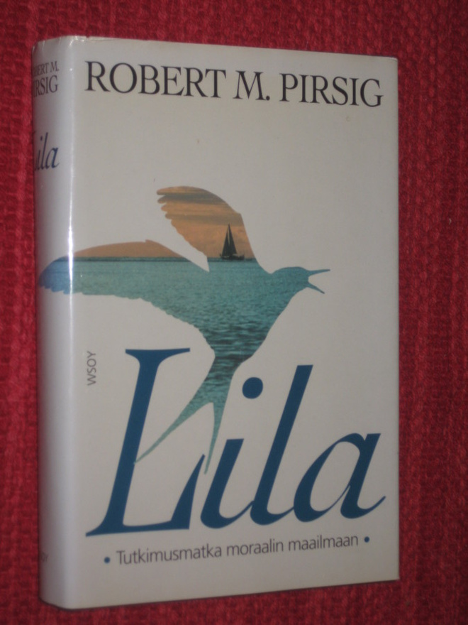 Lila : tutkimusmatka moraalin maailmaan  Pirsig, Robert M. 