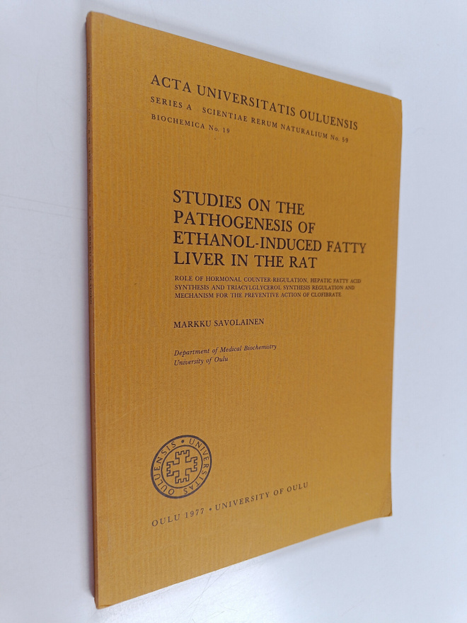 Markku Savolainen : Studies on the Pathogenesis of Ethano...