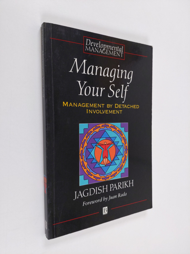 Jagdish Parikh : Managing Your Self - Management by Detac...