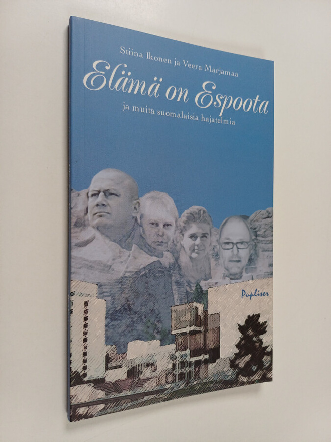 Elämä on Espoota ja muita suomalaisia hajatelmia