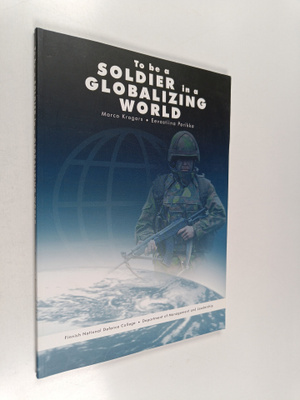 Marco Krogars : To be a soldier in a globalizing world : ...