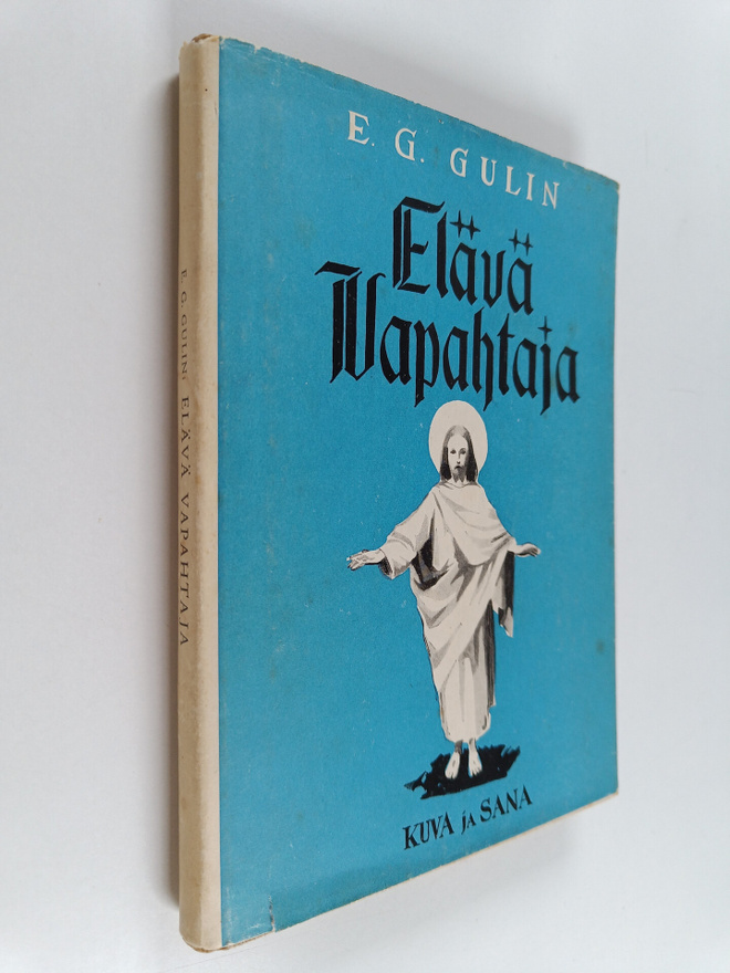 E. G. Gulin : Elävä vapahtaja : evankeliumin sanomaa sano...