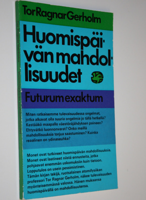Tor Ragnar Gerholm : Huomispäivän mahdollisuudet : futuru...