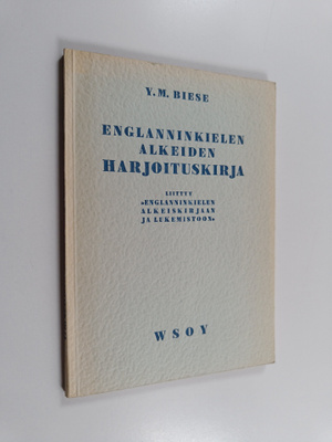Y. M. Biese : Englanninkielen alkeiden harjoituskirja : "...
